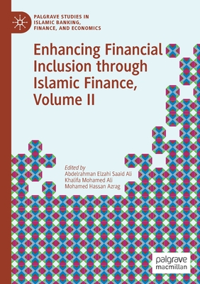Enhancing Financial Inclusion Through Islamic Finance, Volume II (Palgrave Studies in Islamic Banking) Cover Image