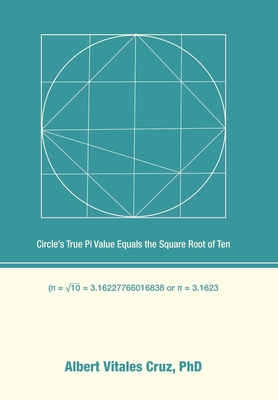 Circle's True Pi Value Equals the Square Root of Ten Cover Image