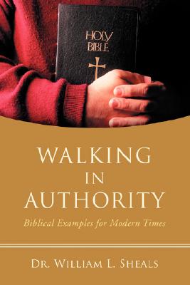 Walking In Authority: Biblical Examples for Modern Times Cover Image