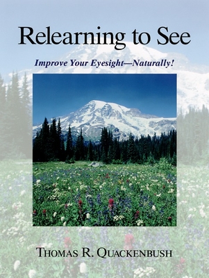 Relearning to See: Improve Your Eyesight Naturally! Cover Image