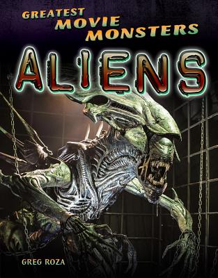 Aliens (Greatest Movie Monsters) (Library Binding) | Book Culture
