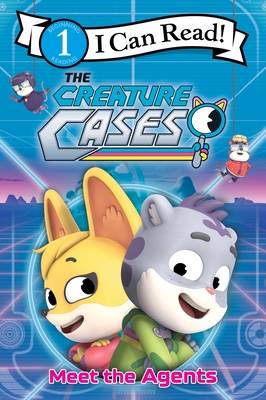 The Creature Cases: Meet the Agents (I Can Read Level 1) By Alexandra West Cover Image