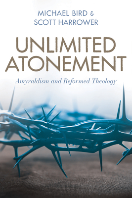 Unlimited Atonement: Amyraldism and Reformed Theology Cover Image