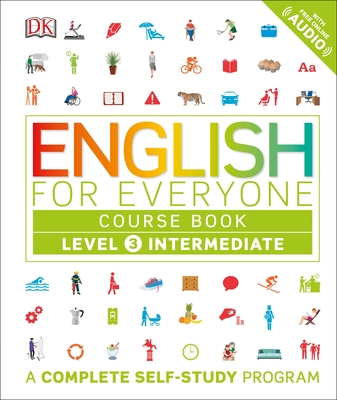 English for Everyone: Level 3: Intermediate, Course Book: A Complete Self-Study Program (DK English for Everyone) Cover Image
