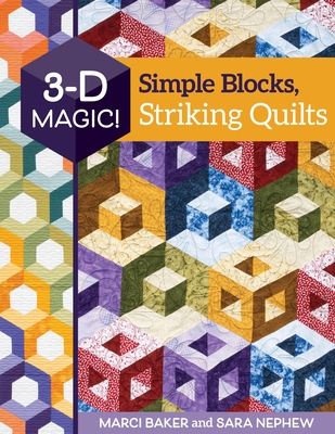 3-D Magic! Simple Blocks, Striking Quilts Cover Image