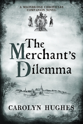 The Merchant's Dilemma: A Meonbridge Chronicles Companion Novel Cover Image