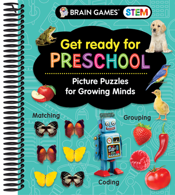 Brain Games Stem - Get Ready for Preschool: Picture Puzzles for Growing Minds (Workbook) By Publications International Ltd, Brain Games Cover Image
