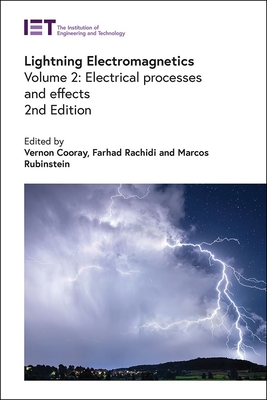 Lightning Electromagnetics: Electrical Processes and Effects (Energy Engineering) By Vernon Cooray (Editor), Farhad Rachidi (Editor), Marcos Rubinstein (Editor) Cover Image