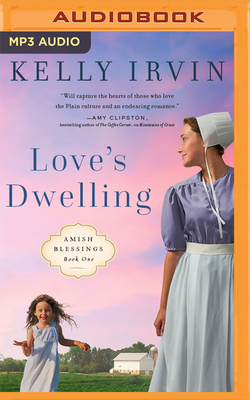 Love's Dwelling By Kelly Irvin, Hayley Cresswell (Read by) Cover Image