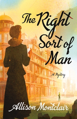 The Right Sort of Man: A Sparks & Bainbridge Mystery By Allison Montclair Cover Image