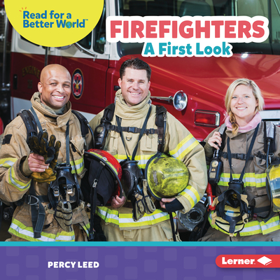 Firefighters: A First Look (Read about Community Helpers (Read for a Better World (Tm)))