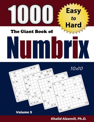 The Giant Book of Numbrix: 1000 Easy to Hard (10x10) Puzzles Cover Image