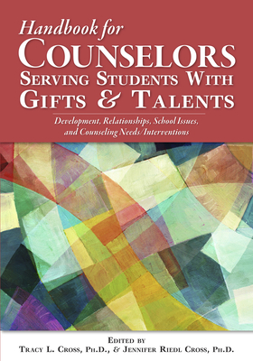 The Handbook of School Counseling for Students with Gifts and Talents: Critical Issues for Programs and Services Cover Image