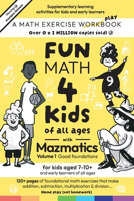 Fun Math for Kids of all ages with Mazmatics vol 1 Good Foundations Cover Image