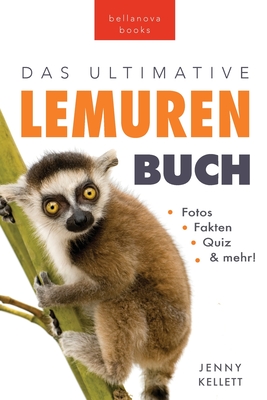 Das Ultimative Lemuren-Buch für Kinder: 100+ erstaunliche Fakten über Lemuren & Makis, Fotos, Quiz und Mehr Cover Image