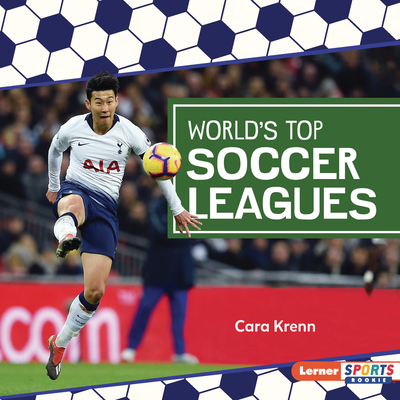 World's Top Soccer Leagues (Soccer Mania (Lerner Sports Rookie