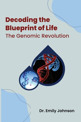 Decoding the Blueprint of Life: The Genomic Revolution Cover Image