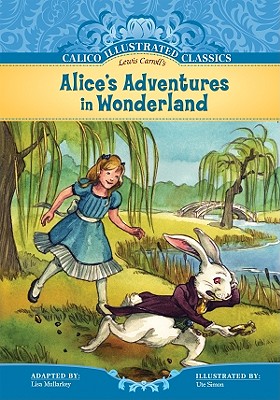 Alice's Adventures in Wonderland (Calico Illustrated Classics)