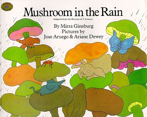 Mushroom in the Rain By Mirra Ginsburg, Jose Aruego (Illustrator) Cover Image
