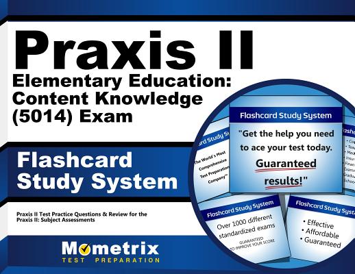 Praxis II Elementary Education: Content Knowledge (5014) Exam Flashcard Study System: Praxis II Test Practice Questions & Review for the Praxis II: Su Cover Image
