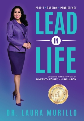 Lead in Life, People. Passion. Persistence: Succeed in the New Era of Diversity, Equity, and Inclusion Cover Image