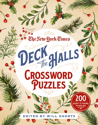 The New York Times Deck the Halls Crossword Puzzles: 200 Easy to Hard Puzzles Cover Image