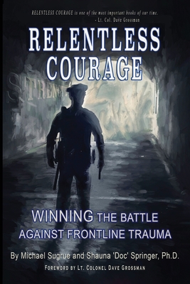 Relentless Courage: Winning the Battle Against Frontline Trauma Cover Image