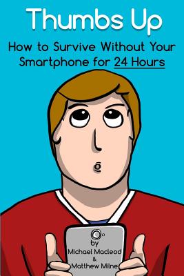 Thumbs Up: How to Survive Without Your Smartphone for 24 Hours Cover Image
