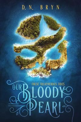 Our Bloody Pearl (These Treacherous Tides #1)