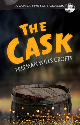 The Cask (Dover Mystery Classics)