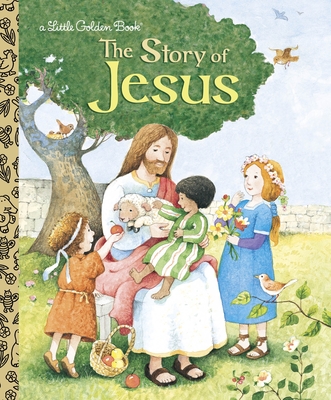 The Story of Jesus: A Christian Easter Book for Kids (Little Golden Book)