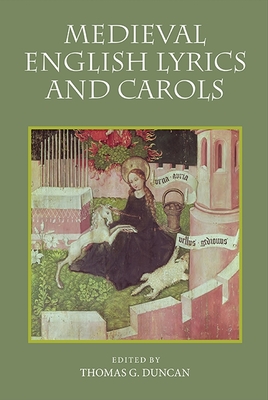 Medieval English Lyrics and Carols By Thomas G. Duncan (Editor) Cover Image