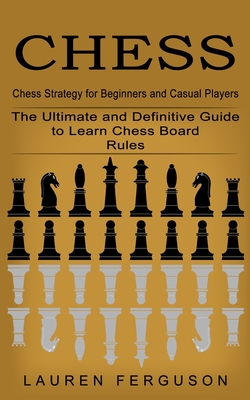Chess Openings for Beginners: Essential Strategies Every Player Should Know  (Paperback)