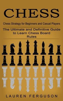 Mastering the Basics: Essential Chess Strategy Rules for Beginners - Remote  Chess Academy