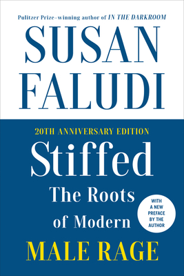 Stiffed 20th Anniversary Edition: The Roots of Modern Male Rage