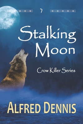 Stalking Moon: Crow Killer Series - Book 7