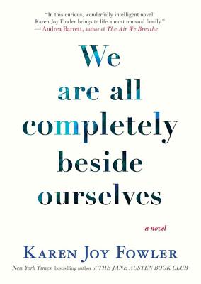 We Are All Completely Beside Ourselves By Karen Joy Fowler, Orlagh Cassidy (Read by) Cover Image