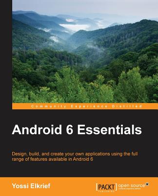 Android 6 Essentials By Yossi Elkrief Cover Image