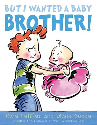 Cover for But I Wanted a Baby Brother!