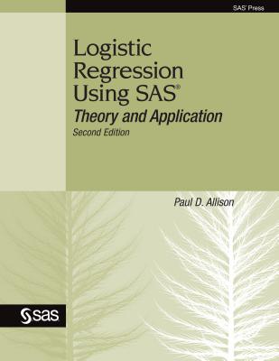 Logistic Regression Using SAS: Theory and Application Cover Image