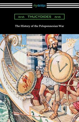The History of the Peloponnesian War (Translated by Richard Crawley) By Thucydides, Richard Crawley (Translator) Cover Image