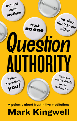 Question Authority: A Polemic about Trust in Five Meditations Cover Image