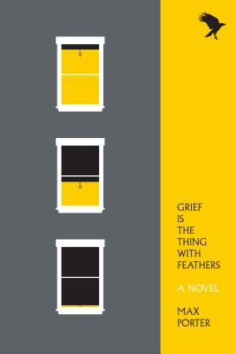 Cover Image for Grief Is the Thing with Feathers: A Novel