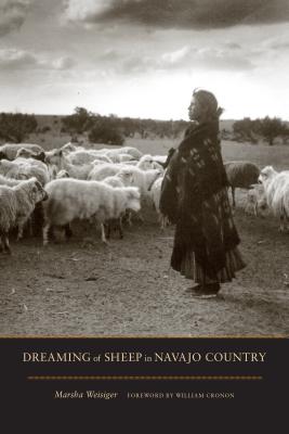 Dreaming of Sheep in Navajo Country (Weyerhaeuser Environmental Books) By Marsha Weisiger, William Cronon (Foreword by) Cover Image