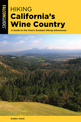 Hiking California's Wine Country: A Guide to the Area's Greatest Hiking Adventures Cover Image