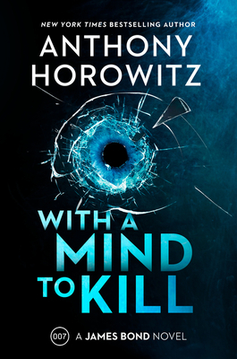 With a Mind to Kill: A James Bond Novel