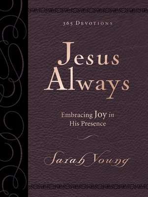 Jesus Always, Large Text Leathersoft, with Full Scriptures: Embracing Joy in His Presence (a 365-Day Devotional) By Sarah Young Cover Image