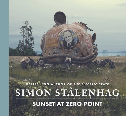 Sunset at Zero Point By Simon Stålenhag Cover Image