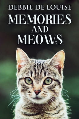 Memories And Meows By Debbie De Louise Cover Image