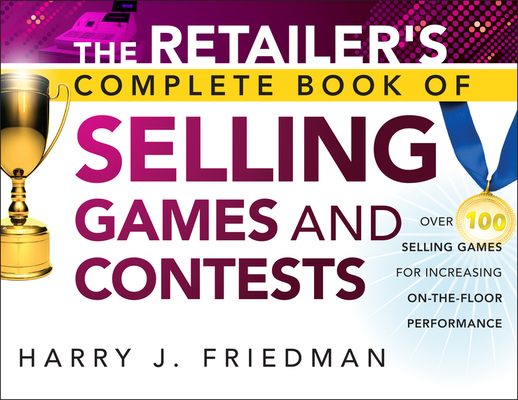 The Retailer's Complete Book of Selling Games and Contests Cover Image